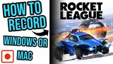 Record Rocket League Gameplay - Mac or Windows (Tutorial)