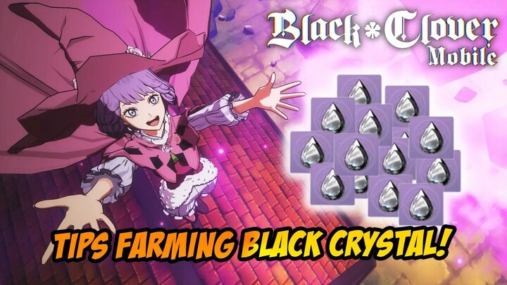 TIPS FARMING BLACK CRYSTAL! WAJIB TAU 🔥 - BLACK CLOVER MOBILE
