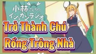 Trở Thành Chú Rồng Trông Nhà