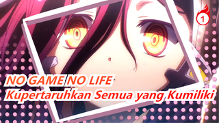 [NO GAME NO LIFE Zero] "Kupertaruhkan Semua yang Kumiliki Dalam 251 Detik Ini" /Sedih/Beat Sync_B1