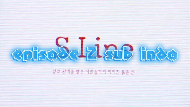 S LINE EP 2 SUB INDO