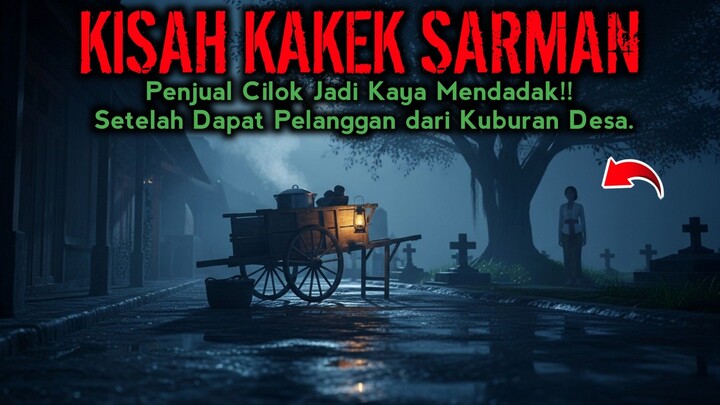 Kakek Penjual Cilok Jadi Kaya Mendadak Setelah Dapat Pelanggan dari Kuburan Desa!