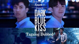 🇹🇭 Dark Blue Kiss | Episode 1 ~ [Tagalog Dubbed]