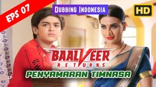 Baalveer Returns Episode 07 Bahasa Indonesia || Baalveer Returns ANTV Dubbing Indonesia