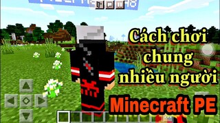 Cách chơi chung nhiều người trong game Minecraft PE | Game Minecraft PE