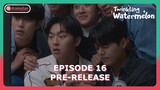 Twinkling Watermelon Episode 16 Revealed [ENG SUB]