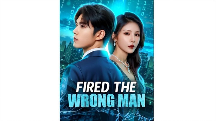 Fired the Wrong Man