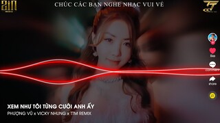 XEM NHƯ TÔI TỪNG CƯỚI ANH ẤY - PHƯỢNG VŨ x VICKY NHUNG x TTM REMIX - Nhạc Việt Remix Hay Nhất 2022