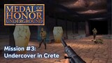 Medal of Honor: Underground - Mission #3: Undercover in Crete