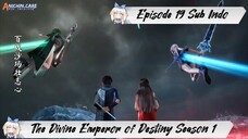 [ EPISODE 19 ] The Divine Emperor of Destiny - 1080p Super Duper HD Sub Indo