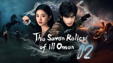 The Seven Relics of ill Omen - Episode 2 [Eng Sub]