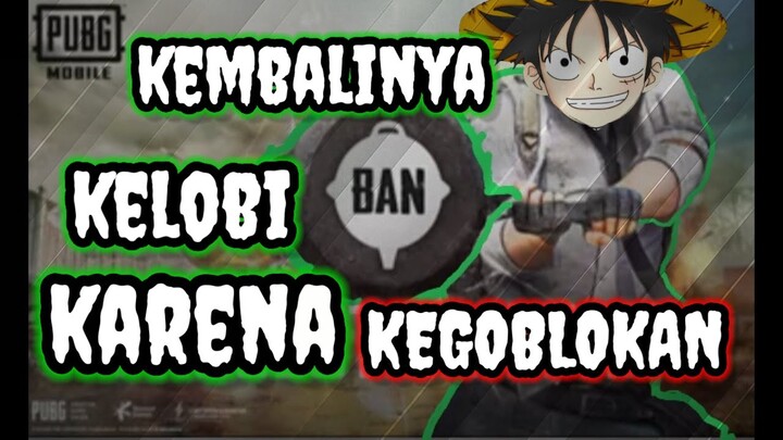 KEMBALINYA KELOBI KARENA KEGOBLOKAN