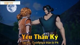 Yêu Thần Ký Tập 90 - Cường giả thần bí P4