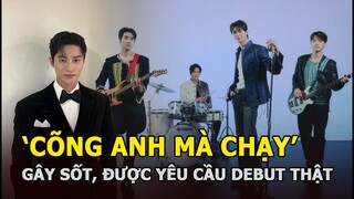 Cõng anh mà chạy gây sốt, được yêu cầu debut thật