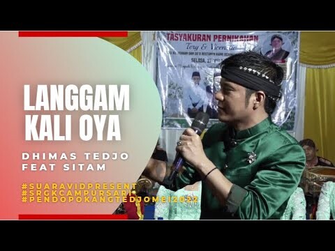 TOMBO SAYAH || LANGGAM KALI OYA - DHIMAS TEDJO || CAMPURSARI PENDOPO KANG TEDJO 17 MEI 2022