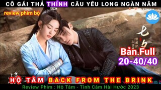 [Review Phim Bộ] Hộ Tâm Bản Full 20-40/40 | Back From The Brink 2023 | Sen Phim Review