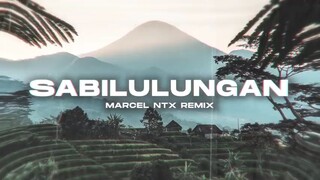 SABILULUNGAN (MARCEL NTX REMIX)