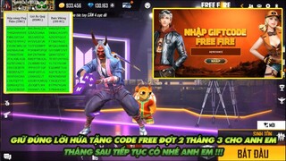 FREE FIRE | GIỮ ĐÚNG LỜI HỨA TẶNG CODE FREE CHO ANH EM - ĐỢT CUỐI THÁNG 3 THÁNG 4 SẼ CÓ THÊM NHÉ !