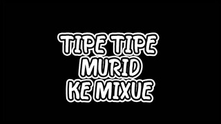 Tipe tipe murid pas datang ke mixue