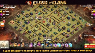 Super Dragbat Strategy!! TH14 Super Dragon  Bat Spell Attack YETI Blimp Part#1