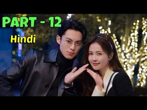 PART-11, 12 Handsome CEO🔥Crazy Girl // Only for Love (2023) New Chinese drama explain in hindi