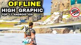 Top 13 Best OFFLINE GAMES with HIGH GRAPHIC for Android iOS | Top OFFLINE Mobile Games BEST GRAPHIC