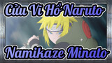 Cửu Vĩ Hồ Naruto|【AMV】Tia chớp vàng của Konoha!Nghệ thuật phóng chớp！Namikaze Minato！