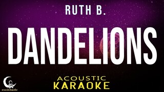 DANDELIONS - RUTH B. (Acoustic Karaoke )