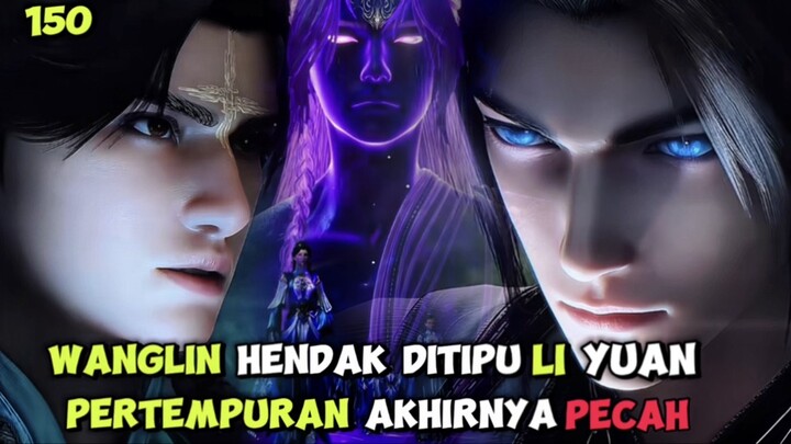 RI 150 | WANGLIN MAU DITIPU ‼️TIDAK SEMUDAH ITU PERTEMPURAN PECAH ‼️ SPOILER RENEGADE IMMORTAL 150