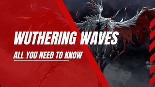 [Wuthering Waves] Lore/Mechanics/Upcoming News