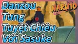 Danzou Tung Tuyệt Chiêu Với Sasuke