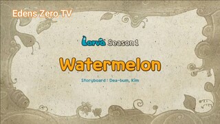 Larva 1 (Ep 21) Watermelon #Larva1