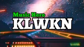 KLWKN - Music Hero (Lyrics)| O kay sarap sa ilalim ng kalawakan | KamoteQue Official