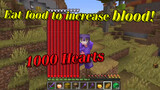 MINECRAFT- Eating can increase my blood! Have 1000 hearts!