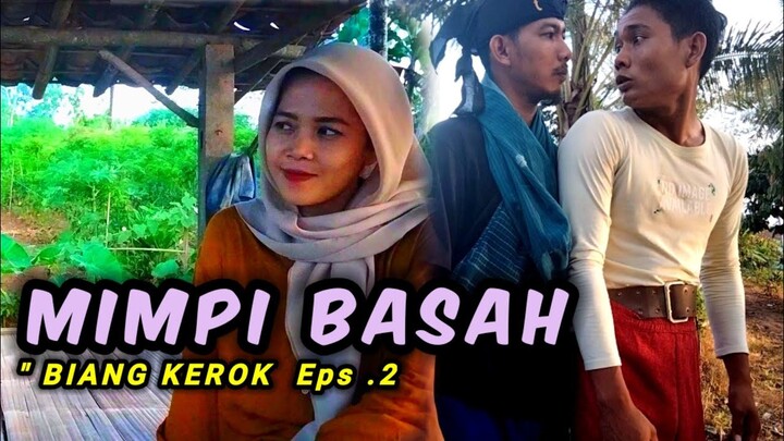 Mimpi basah || BIANG KEROK Eps .2  || serial Comedy kocak
