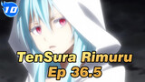 TenSura Rimuru 
Ep 36.5_E10