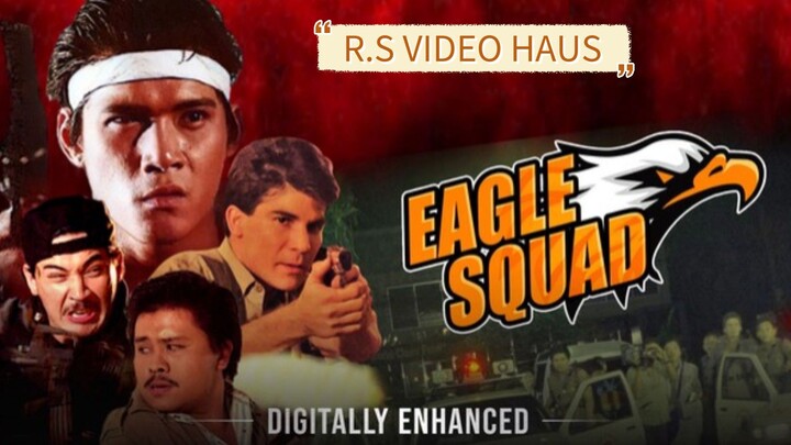 𝐄𝐀𝐆𝐋𝐄 𝐒𝐐𝐔𝐀𝐃 ( ᴅɪɢɪᴛᴀɴɢ ʀᴇsᴛᴏʀᴇ hd 1991) robin padilla
