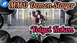 Yoiyoi Kokon | MMD Demon Slayer_2