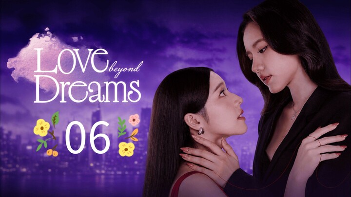 Love beyond Dreams | Episode 6 - ENG SUB เพื่อเธออีกครั้ง