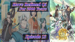 Eps 13 | Have Refined Qi For 3000 Years