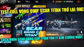 Test FULL Vòng Quay Scar Titan Trở Lại - Cách Nhận Scar Đẳng Cấp Titan Tốn Ít Kim Cương | Free Fire