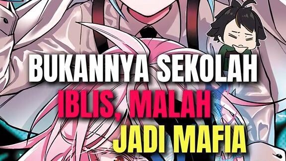 Ga masuk sekolah iblis tapi malah jadi mafia 🤔