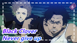 Black Clover|Never give up is my magic!_6