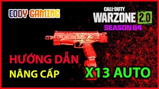 Hướng dẫn nâng cấp X13 RELOAD SEASON 4 META - Call of Duty Warzone 2.0