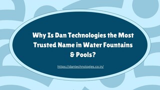 Why Is Dan Technologies the Most Trusted Name in Water Fountains & Pools