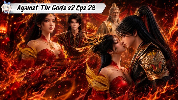 Against The Gods Season 2 Episode 28