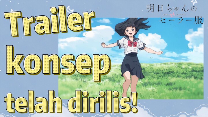 [Akebi's Sailor Uniform] Trailer konsep telah dirilis!