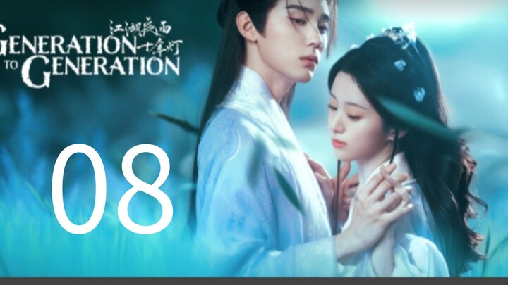 Generation to Generation (Episode 08🇨🇳🇨🇳)