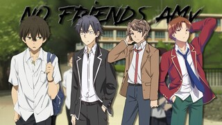 No Friends - Anime Mix - AMV