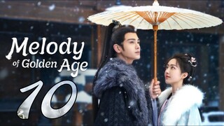 🇨🇳EP 10 | Melody Of Golden Age (2024) [Chang Le Qu]